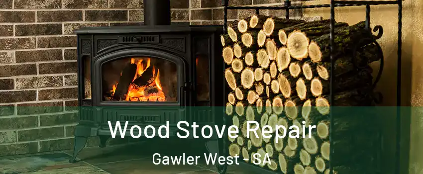 Wood Stove Repair Gawler West - SA