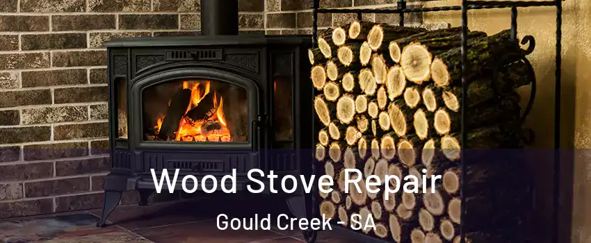 Wood Stove Repair Gould Creek - SA