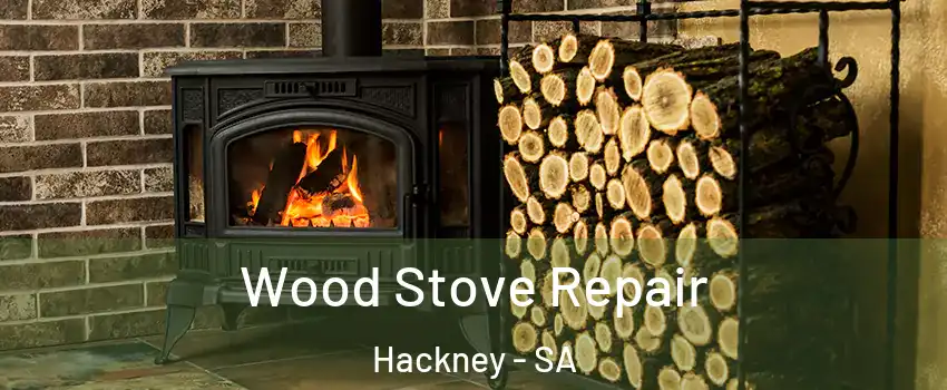 Wood Stove Repair Hackney - SA