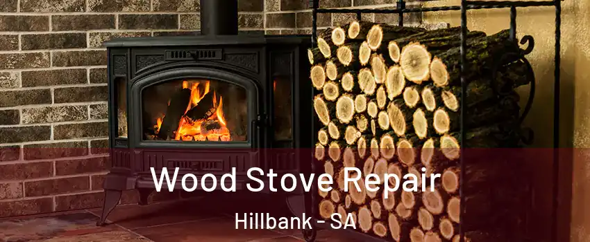 Wood Stove Repair Hillbank - SA