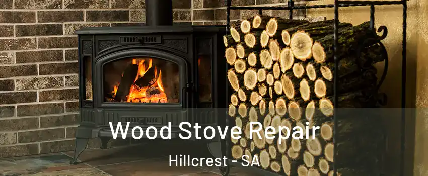 Wood Stove Repair Hillcrest - SA