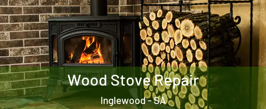  Wood Stove Repair Inglewood - SA