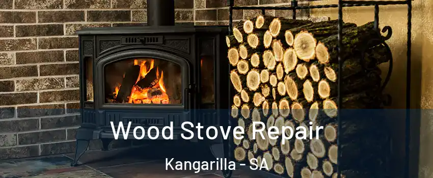  Wood Stove Repair Kangarilla - SA
