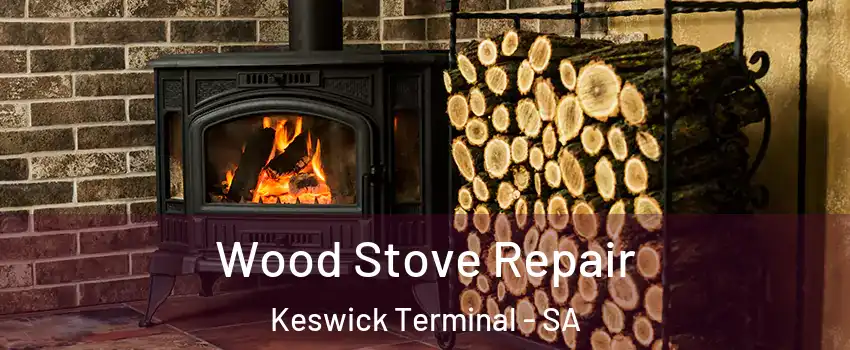  Wood Stove Repair Keswick Terminal - SA