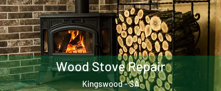  Wood Stove Repair Kingswood - SA
