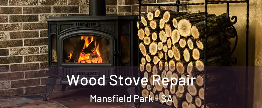  Wood Stove Repair Mansfield Park - SA
