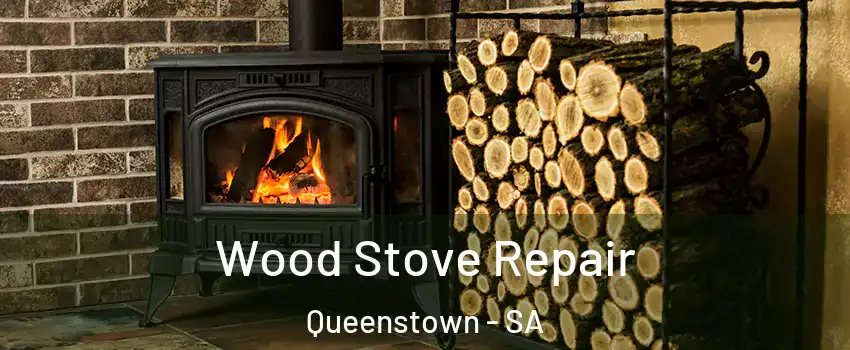  Wood Stove Repair Queenstown - SA