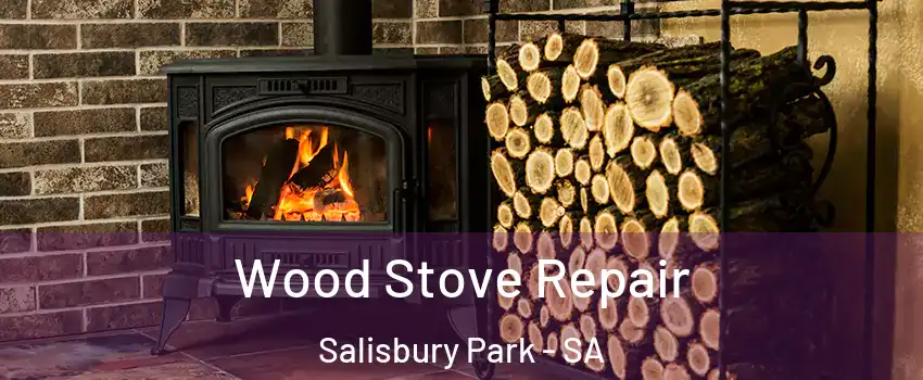 Wood Stove Repair Salisbury Park - SA