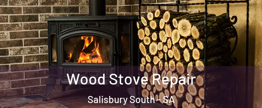  Wood Stove Repair Salisbury South - SA