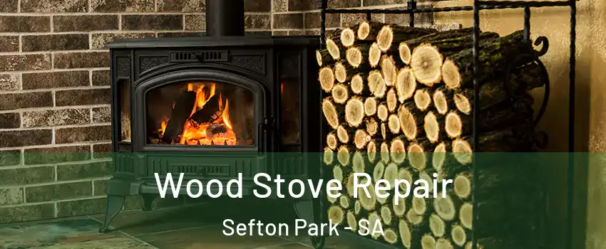  Wood Stove Repair Sefton Park - SA