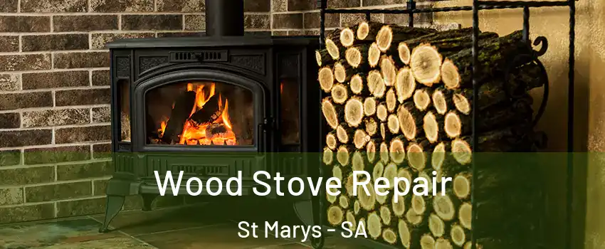  Wood Stove Repair St Marys - SA