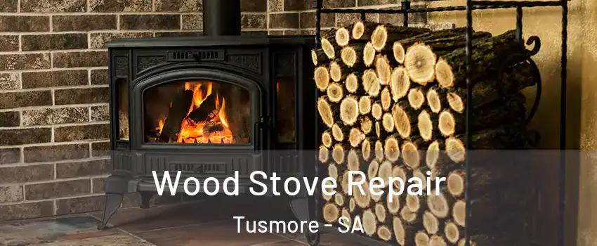  Wood Stove Repair Tusmore - SA