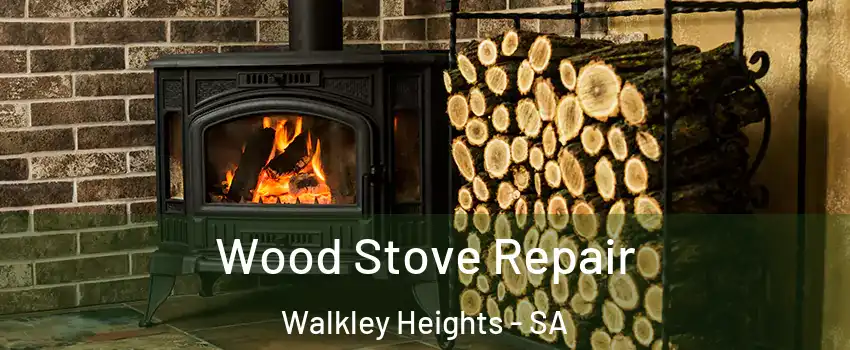  Wood Stove Repair Walkley Heights - SA