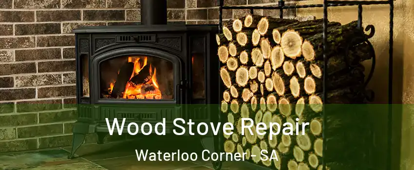  Wood Stove Repair Waterloo Corner - SA