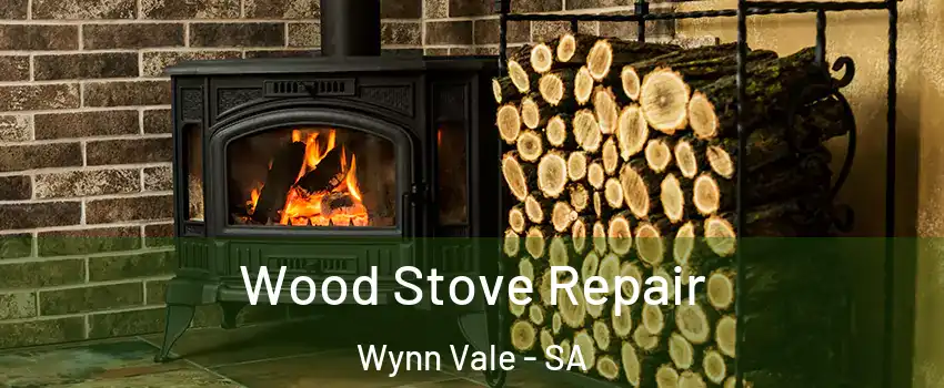  Wood Stove Repair Wynn Vale - SA